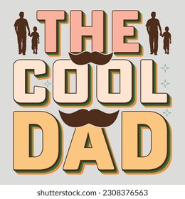 The Cool Dad Happy Father's Day SVG Sublimation T-Shirt Graphic Father's Day T-Shirt