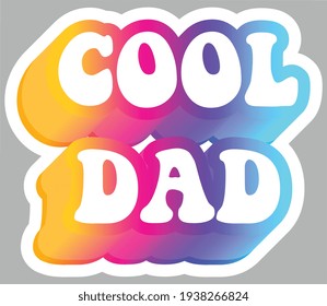 Cool Dad. Isolated Slogan. Sticker For Stationery. Ready For Printing. Trendy Graphic Design Element. Retro Font Calligraphy In 60s Funky Style. Vector EPS 10. 