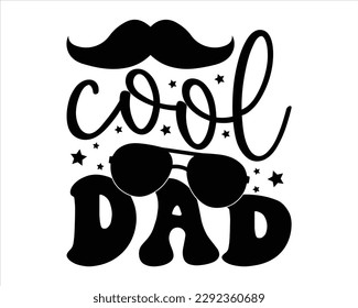 Cool Dad Retro svg design,Dad Quotes SVG Designs, Dad quotes t shirt designs ,Quotes about Dad, Father cut files, svg