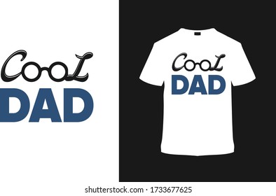Cool Dad T shirt Design, father's day t shirt, typography, vector, apparel