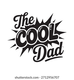 The cool dad typography with a burst or explosion graphic design