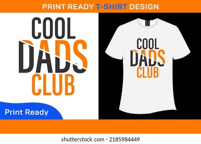 COOL DADS CLUB PREMIUM QUALITY T SHIRT 