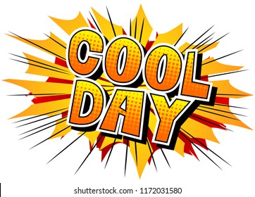 Cool Day - Comic book style word on abstract background.