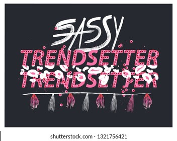 Cool design for print on tee with animal texture, card, poster, hoody. Girl slogan for t shirt. Modern print for girls. Sign "SASSY TRENDSETTER".