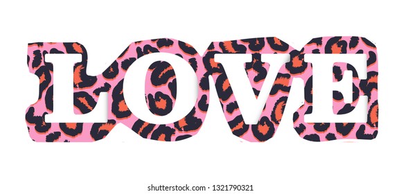 Cool design for print on tee with animal texture, card, poster, hoody. Girl slogan for t shirt. Modern print for girls. Sign "LOVE".