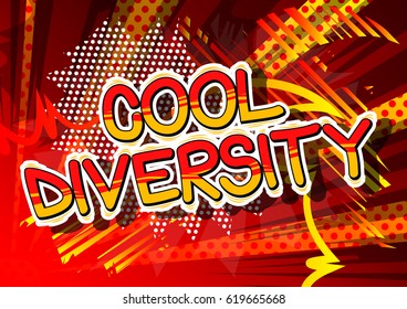 Cool Diversity - Comic book style word on abstract background.