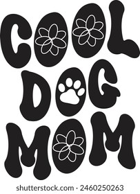 Cool Dog Mom  Dog Mom  Dog Mama  Dog  Retro for Shirts, for Mugs, Designs, Cut Files, Cricut 