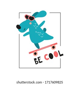 Cool dog on skateboard. Text Be cool. Colorful print for t-shirts, mugs, greeting cards, posters. Vector illustration. Isolated on white background. Retro style.