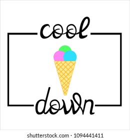 cool down -  hand lettering inscription positive quote, motivation and inspiration typography phrase, calligraphy vector illustration, ice cream
