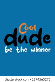 cool dude be the winner,t-shirt design fashion vector