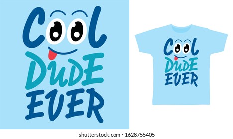 Cool dude ever typography design vector with blue background illustration ready for print on tee, poster and other uses.