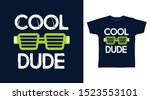 Cool Dude Glasses stylish t-shirt and apparel trendy design with simple typography, good for T-shirt graphics, poster, print and other uses.
