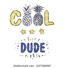 Cool dude print design slogan. Vector illustration design for fashion fabrics, textile graphics, prints