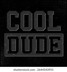 Cool Dude Slogan Graphic TYpography