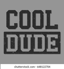 cool dude slogan graphic, typography, vector