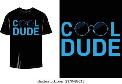 Cool Dude T Shirt Design Vector