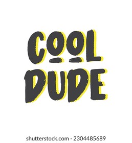 cool dude text on white background.