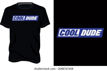 Cool Dude. Typography t-shirt Chest print design Ready to print. Modern, lettering t shirt vector illustration isolated on black template view. Apparel calligraphy text graphic Print on demand.