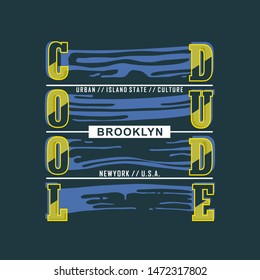 COOL DUDE/BROOKLYN/URBAN typography design,vector illustration