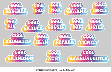 Cool Family collection. Colorful text, isolated on background. T-shirt design. Sticker for stationery. Ready for printing. Trendy graphic design element. Vector EPS 10. 