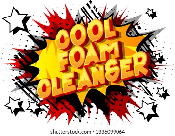 Cool Foam Cleanser - Vector illustrated comic book style phrase on abstract background.