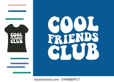 Cool friends club t shirt design