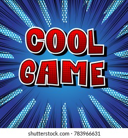 Cool Game - Comic book style word on abstract background.