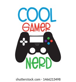 Cool gamer nerd, black controller, with colorful funny text, white background.