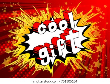 Cool Gift - Comic book style word on abstract background.