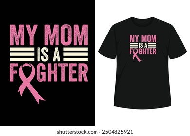 Cool Gift Idea for Women Men Kids - My Mom's Fight Is My Fight. Awesome present for fighters, warrior, survivor, medical doctors, nurses on Breast Cancer Awareness MonthDay.