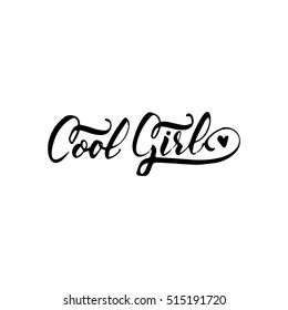 Cool girl. Calligraphic patch. Unique Custom Characters. Hand Lettering for Designs - logos, badges, postcards, posters, prints. Modern brush handwriting Typography.