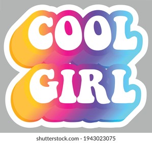 Cool Girl. Colorful text, isolated on simple background. Sticker for stationery. Ready for printing. Trendy graphic design element. Retro font calligraphy in 60s funky style. Vector EPS 10.