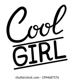 Cool girl hand written lettering. Apparel design. Inspirational quote for tee print. Vector illustration.