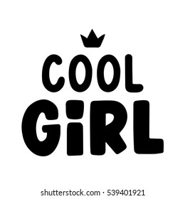Cool girl. Quote for banner. Retro lettering. Vintage typography. Hand drawn phrase.