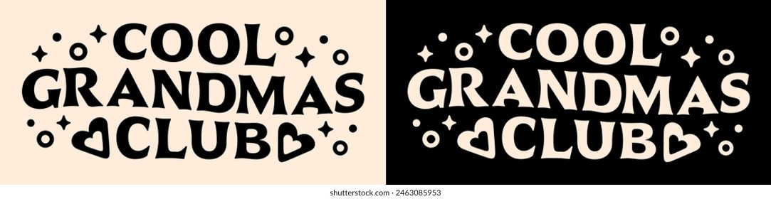 Cool grandmas club lettering quotes for grandmother gifts card apparel clothing. Retro 80s groovy vintage celestial hearts aesthetic cute printable text vector grandmother's day shirt design cut file.