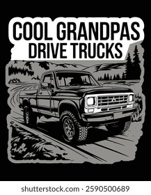 Cool Grandpas Drive Trucks. Graphic Design.