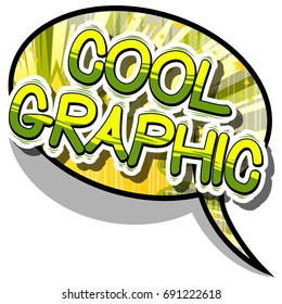 Cool Graphic - Comic book style phrase on abstract background.