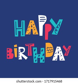 Cool greeting card phrase happy birthday. Invitation template for a holiday or anniversary. Vector illustration
