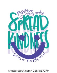 Cool grunge design with positive vibes and spread kindness slogan text. Vector illustration for fashion graphics, t shirt prints.