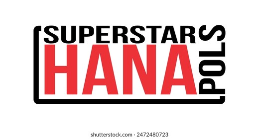 Cool HANA POLISI SUPERSTAR text, for game design.