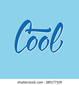 Cool. Hand drawn lettering, vector calligraphy text. Phrases for banners, posters, t-shirts, bags, mugs, cards, posters.