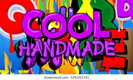 Cool Handmade. Graffiti tag. Abstract modern street art decoration performed in urban painting style.