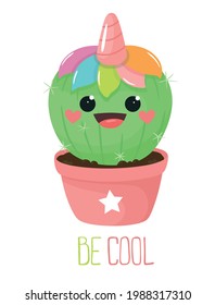 Cool happy cactus - unicorn. Be cool. Vector illustration.