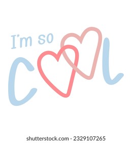 I'm so cool heart, Graphic design print t-shirts fashion, illustration, vector, posters, cards, stickers, mug