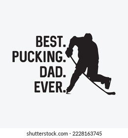 Cool Hockey Dad Gift Funny Best Pucking Dad Ever Sports