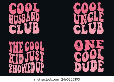 Cool husband Club, Cool uncle Club, The Cool Kid Just Showed Up, One Cool Dude Retro T-shirt