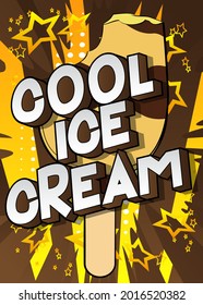 Cool Ice Cream text on comic book background. Retro pop art comic style social media post, invitation or poster. Vector Illustration.