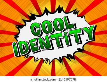 Cool Identity - Comic book style word on abstract background.