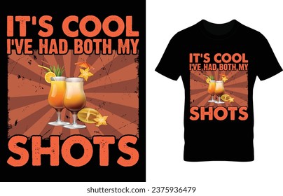 It's cool i've had both my shots. 
Eye caching t-shirt design, vector type t-shirt design template. artwork illustration template.