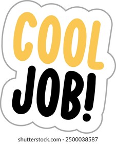 Cool Job Motivational Sticker Vector Illustration